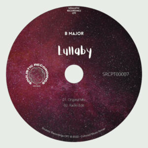 B Major – Lullaby (OUT NOW)